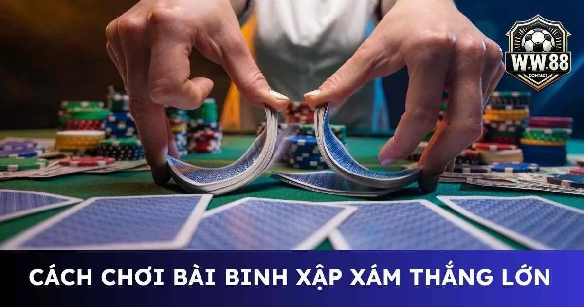 Cách chơi bài binh xập xám đảm bảo thắng lớn 4 Cách chơi bài binh xập xám