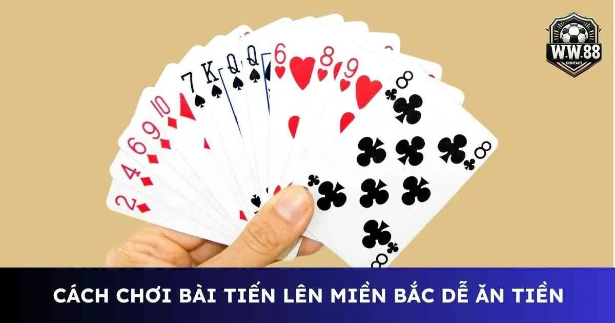 Cách chơi bài tiến lên miền bắc