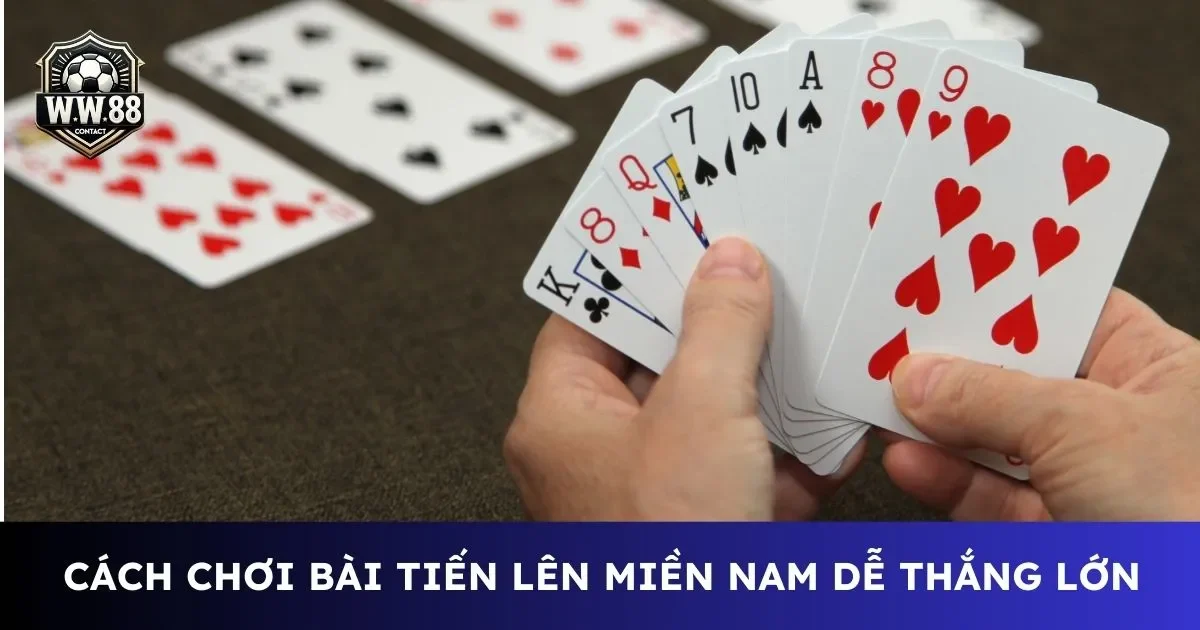 Cách chơi bài tiến lên miền nam